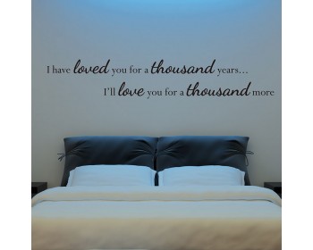 I have loved you a thousand years